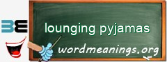 WordMeaning blackboard for lounging pyjamas